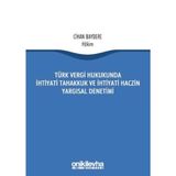Türk Vergi Hukukunda İhtiyati Tahakkuk ve İhtiyati Haczin Yargısal Denetimi / 9786057820686