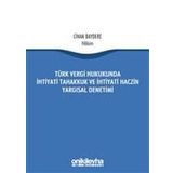 Türk Vergi Hukukunda İhtiyati Tahakkuk Ve İhtiyati Haczin Yargısal Denetimi