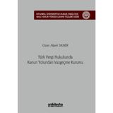 Türk Vergi Hukukunda Kanun Yolundan Vazgeçme Kurumu - Ozan Alper Demir