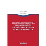 Türk Vergi Hukukunda Tebliğ İşleminin Usulsüz Yapılmasında Hukuki Sorumluluk