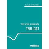Türk Vergi Hukukunda Tebligat / Kadir Ayyıldırım / On İki Levha Yayınları / 9786057622044