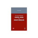 Türk Vergi Hukukunda Vergisel Arama ve Hukuki Sonuçları - Harun Akgül