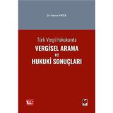 Türk Vergi Hukukunda Vergisel Arama ve Hukuki Sonuçları