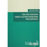 Türk Vergi Hukukunda Yabancı Ulaştırma Kurumlarının Vergilendirilmesi - Adil Selim Sayın