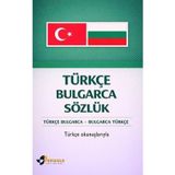 Türkçe Bulgarca Sözlük: Türkçe Bulgarca - Bulgarca Türkçe