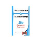 TÜRKÇE - FRANSIZCA VE FRANSIZCA - TÜRKÇE KONUŞMA KILAVUZU - FILIZ ÖNEN KARATAŞ