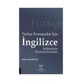 Türkçe Konuşanlar için İngilizce Kelimelerin Söyleniş Kuralları - Kenan Akarslan