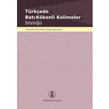 Türkçede Batı Kökenli Kelimeler Sözlüğü Türk Dil Kurumu