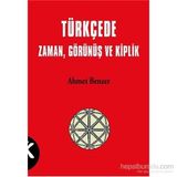 TÜRKÇE'DE ZAMAN, GÖRÜNÜŞ VE KIPLIK - AHMET BENZER