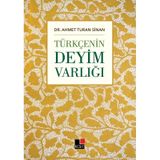 Türkçenin Deyim Varlığı - Ahmet Turan Sinan