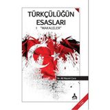 Türkçülüğün Esasları - Makaleler - Ali Nazmi Çora