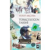 TÜRKÇÜLÜK TÜRKÇÜLÜĞÜN TARIHI GELİŞİMİ - YUSUF AKÇURA