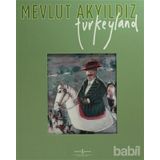 TURKEYLAND - MEVLUT AKYILDIZ