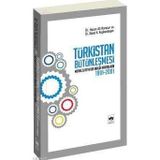 TÜRKİSTAN BÜTÜNLEŞMESİ - HASAN ALI KARASAR;SANAT K. KUŞKUMBAYEV