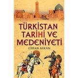 Türkistan Tarihi ve Medeniyeti - Cihan Alkan