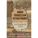 Türkistan ve Uzak Doğu Seyahatnamesi - Defterdar Seyfi Çelebi
