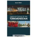 Türkistanda Parlayan Bir Yıldız - Türkmenistan - Yaşar Koca