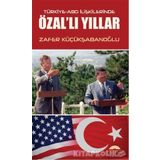Türkiye-ABD İlişkilerinde Özal'lı Yıllar - Zafer Küçükşabanoğlu