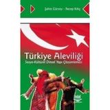 TÜRKİYE ALEVİLİĞİ SOSYO-KÜLTÜREL DINSEL YAPI ÇÖZÜMLEMESİ - ŞAHİN GÜRSOY;RECEP KILIÇ