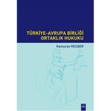 Türkiye-Avrupa Birliği Ortaklık Hukuku / Kamuran Reçber / Dora Basım Yayın / 9786059929981