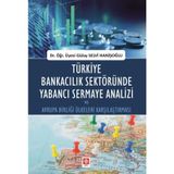 Türkiye Bankacılık Sektöründe Yabancı Sermaye Analizi ve Avrupa Birliği Ülkeleri Karşılaştırması - Gülay Selvi Hanişoğlu