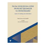 Türkiye Diyanet Vakfı Yayınları İslam Hukukuna Göre Hukuki İşlemler Ve Hükümleri ;Eşya Ve Borçlar Hukuku