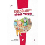 Türkiye Diyanet Vakfı Yayınları Keloğlan ile Köyde Yangın - Keloğlan Masalları Serisi