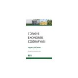 TÜRKİYE EKONOMIK COĞRAFYASI - HAYATI DOĞANAY