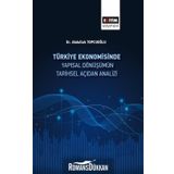 Türkiye Ekonomisinde Yapısal Dönüşümün Tarihsel Açıdan Analizi - Abdullah Topçuoğlu