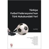 TÜRKİYE FUTBOL FEDERASYONU'NUN TÜRK HUKUKUNDAKI YERI - AYTAÇ ÖZELÇİ
