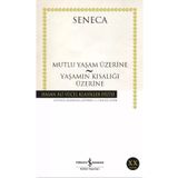TÜRKİYE İŞ BANKASI KÜLTÜR YAYINLARI Mutlu Yaşam Üzerine – Yaşamın Kısalığı Üzerine Felsefe, Hasan Âli Yücel Klasikleri 9786052956441