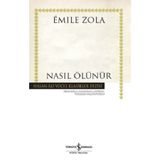 TÜRKİYE İŞ BANKASI KÜLTÜR YAYINLARI Nasıl Ölünür, Emile Zola, , Nasıl Ölünür Kitabı, 56 Sayfa