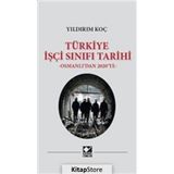 Türkiye İşçi Sınıfı Tarihi - Yıldırım Koç - Kaynak Yayınları