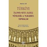 Türkiye İslamın Nefes Aldığı Mitolojik ve Mukaddes Topraklar - Kolektif