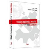 Türkiye Komünist Partisi ve Marksizm - Sait Almış Mehmet İnanç Turan