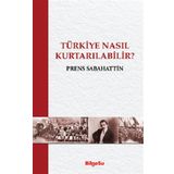 Türkiye Nasıl Kurtarılabilir - Bilgesu Yayıncılık