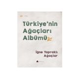 Türkiye nin Ağaçları Albümü - İğne Yapraklı Ağaçlar