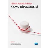 Türkiye Perspektifinden Kamu Diplomasisi Nobel Akademik Yayıncılık