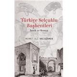 Türkiye Selçuklu Başkentleri (İznik ve Konya) - Mehmet Ali Hacıgökmen