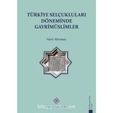 Türkiye Selçuklu Döneminde Gayrimüslimler - Nazlı Altunsoy - Türk Tarih Kurumu Yayınları