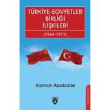 Türkiye Sovyetler Birliği İlişkileri 1964 1971 Kamran Asadzade - Dorlion Yayınları