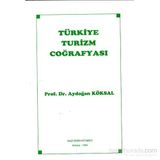 Türkiye Turizm Coğrafyası - Aydoğan Köksal