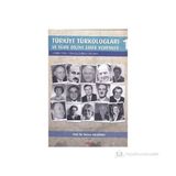 TÜRKİYE TÜRKOLOGLARI VE TÜRK DILINE EMEK VERENLER 1 1800- 1950: TÜRKOLOJININ 150 YILI - TUNCER GÜLENSOY