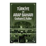 Türkiye ve Arap Baharı - Graham E. Fuller