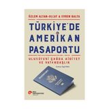 Türkiye'de Amerikan Pasaportu: Ulusötesi Çağda Aidiyet ve Vatandaşlık - standart