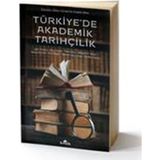 Türkiye’de Akademik Tarihçilik - Zafer Toprak Ahmet Şimşek Arif Bilgin Hakan Kaynar İbrahim Turan Mehmet Ö. Alkan Mehmet Yaşar Ertaş Prof. Dr. İlhan Tekeli Yunus Koç