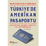 Türkiye'de Amerikan Pasaportu: Ulusötesi Çağda Aidiyet ve Vatandaşlık