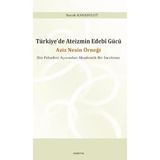 Türkiye’de Ateizmin Edebî Gücü Aziz Nesin Örneği Din Felsefesi Açısından Akademik Bir İnceleme