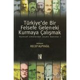 TÜRKİYEDE BIR FELSEFE GELENEK-EKI KURMAYA ÇALIŞMAK 1 - RECEP ALPYAĞIL