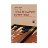 TÜRKİYE'DE BÜYÜMENİN EKONOMI POLİTİĞİ - İSMAİL ŞİRİNER;YILMAZ DOĞRU
